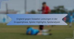England gegen Slowakei: Leistungen in der Gruppenphase, Spieler-Highlights, Spielanalysen